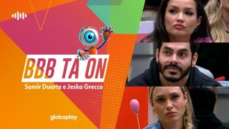 BBB Tá On: voto na cara e Paredão tenso esquentam o jogo