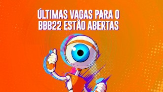Inscrições reabertas: última chance para participar do BBB22