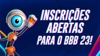 Inscrições BBB 23: 